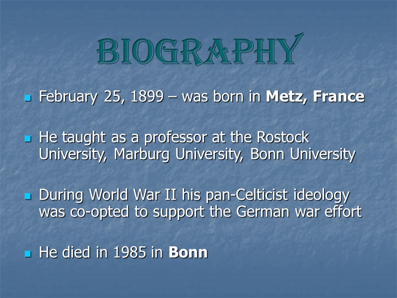 February 25, 1899 – was born in Metz, France  He taught as a